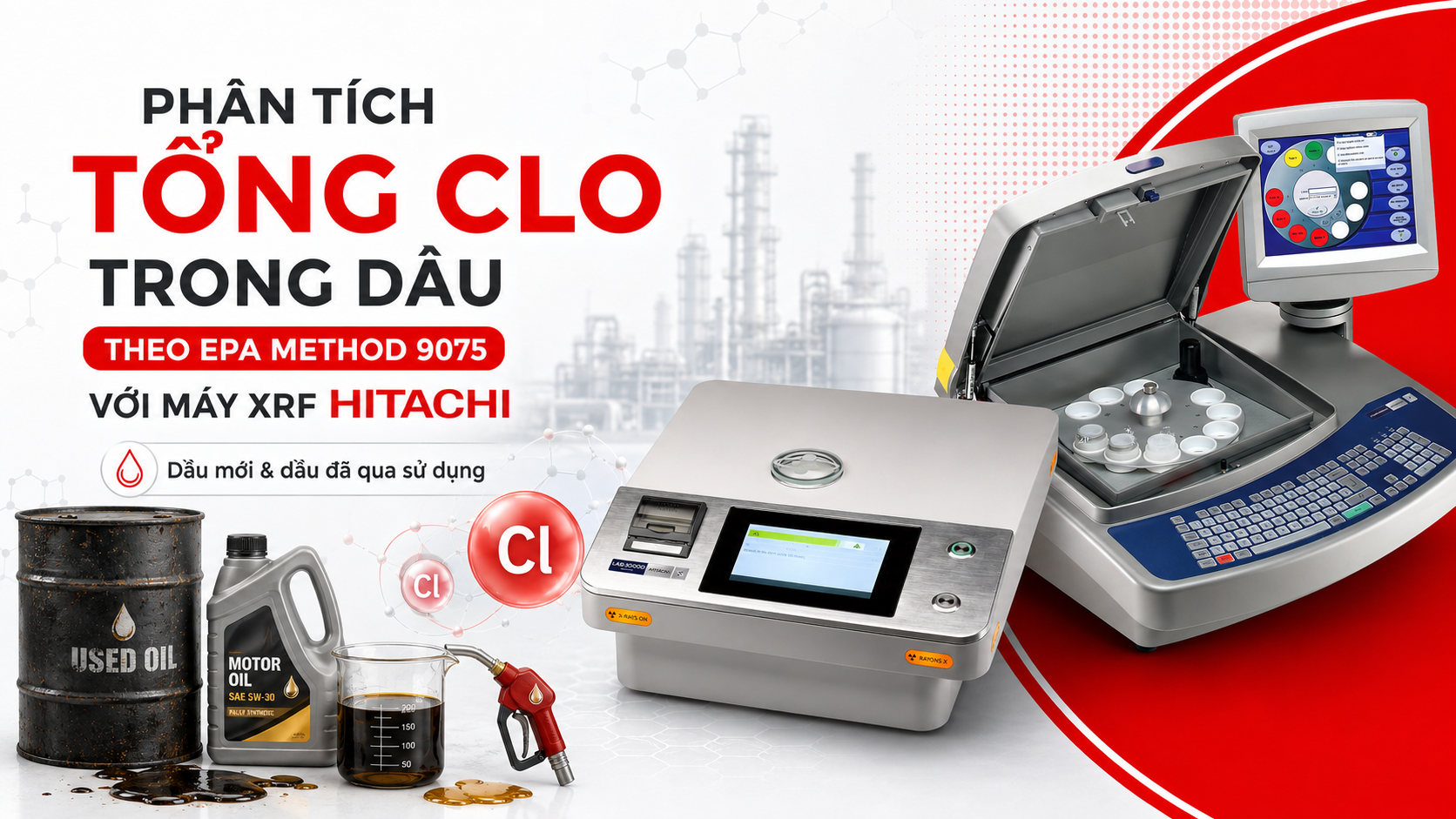 Phân tích tổng clo trong dầu mới và dầu đã qua sử dụng theo EPA Method 9075 bằng XRF Hitachi