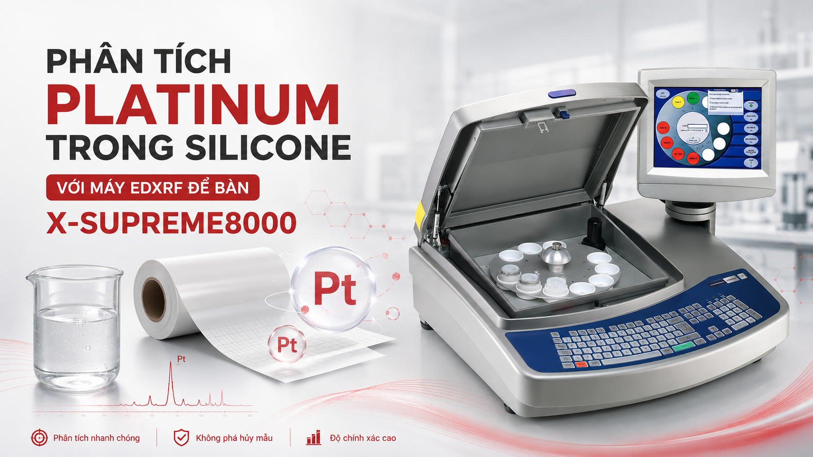 Phân tích hàm lượng platinum trong silicone bằng máy EDXRF Hitachi X-Supreme8000