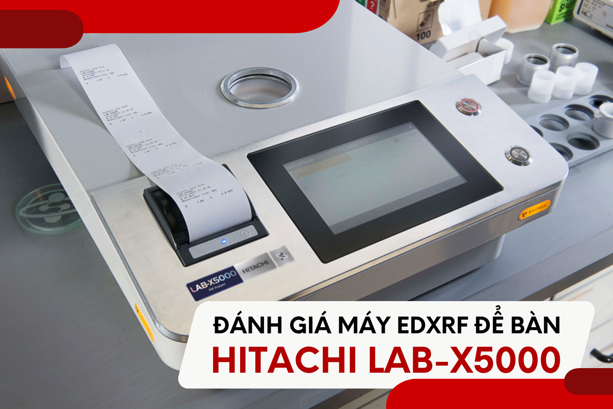 Đánh Giá Máy EDXRF Để Bàn HITACHI LAB-X5000