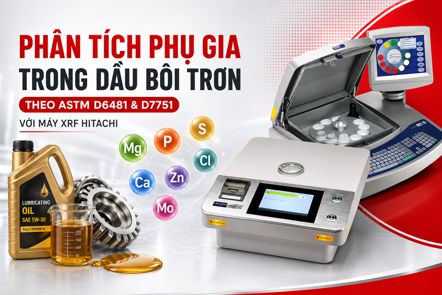 Phân tích phụ gia trong dầu bôi trơn theo ASTM D6481 và ASTM D7751 bằng XRF Hitachi